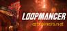 Loopmancer v1.0 [FutureX]